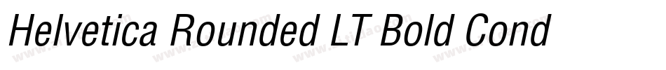 Helvetica Rounded LT Bold Condensed Oblique字体转换